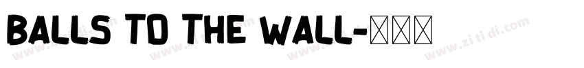 balls to the wall字体转换
